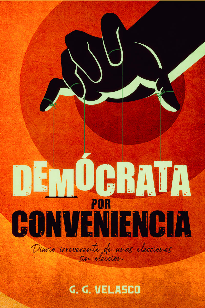 Portada de la novela Demócrata por conveniencia, de G.G. Velasco